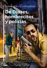 de Dioses, Hombrecitos y Policias