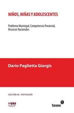 Ninos, Ninas y Adolescentes: Problema Municipal, Competencia Provincial, Recursos Nacionales
