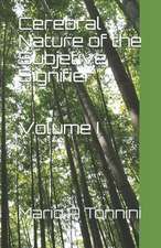 Cerebral Nature of the Subjetive Signifier: Volume I