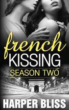 French Kissing: Season Two