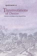 Transmutations of Desire – Literature and Religion in Late Imperial China