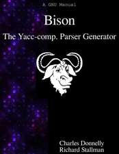 Bison: The Yacc-Compatible Parser Generator