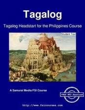 Tagalog Headstart for the Philippines Course - Student Text