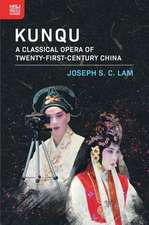 Kunqu: A Classical Opera of Twenty-First-Century China