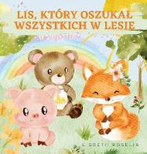 LIS, KTÓRY OSZUKA¿ WSZYSTKICH W LESIE