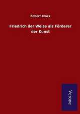 Friedrich Der Weise ALS Forderer Der Kunst: Die Operationen Der I. Armee Unter General Von Manteuffel