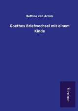 Goethes Briefwechsel Mit Einem Kinde: Die Operationen Der I. Armee Unter General Von Manteuffel