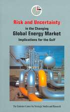 Risk and Uncertainty in the Changing Global Energy Market: Implications for the Gulf