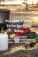 Prepper's Long Term Survival Bible