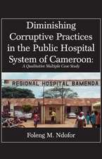 Diminishing Corruptive Practices in the Public Hospital System of Cameroon