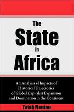 The State in Africa. an Analysis of Impacts of Historical Trajectories of Global Capitalist Expansion and Domination in the Continent: Issues in Natural Resource Management