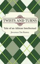 Twists and Turns. Tale of an African Intellectual