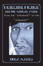 Detective Fiction and the African Scene. from the Whodunit? to the Whydunit?: Principles and Practice in Cameroon