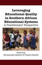 Leveraging Educational Quality in Southern African Educational Systems. a Practitioners' Perspective: A Brief Overview