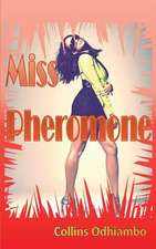 Miss Pheromone: A Journey of Loss, Pain, Brokenness & Restoration