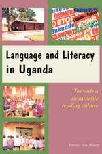 Language and Literacy in Uganda. Towards a Sustainable Reading Culture