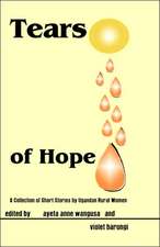 Tears of Hope. a Collection of Short Stories by Ugandan Rural Women