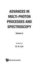 Advances in Multi-Photon Processes and Spectroscopy, Volume 4