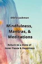 Mindfulness, Mantras, & Meditations