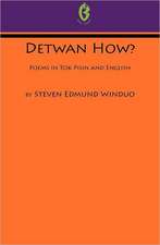 Detwan How? Poems in Tok Pisin and English (Buai Series, 6)