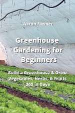 Greenhouse Gardening for Beginners