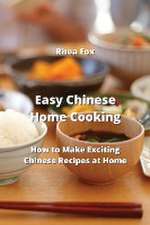 Easy Chinese Home Cooking