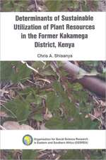 Determinants of Sustainable Utilization of Plant Resources in the Former Kakamega District, Kenya