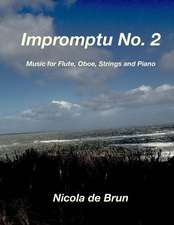 Impromptu No. 2: Music for Flute, Oboe, Strings and Piano