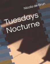 Tuesdays Nocturne