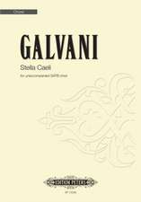 GALVANI, M: STELLA CAELI MIXED VOICE CHOIR