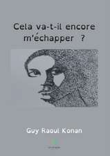 Cela va-t-il encore m'échapper?