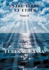 Bouassa, E: Entre terre et éther