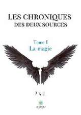 Les chroniques des deux sources: Tome I - La magie