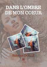 Dans l'ombre de mon coeur