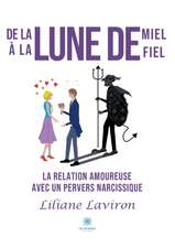 De la lune de miel à la lune de fiel: La relation amoureuse avec un pervers narcissique