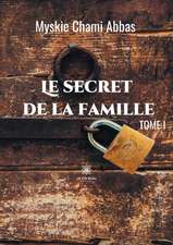 Le secret de la famille: Tome I