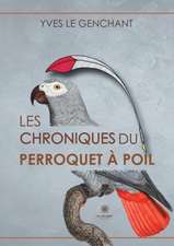 Les chroniques du perroquet à poil