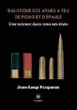 Balistique des armes à feu de poing et d'épaule: Une science dans tous ses états