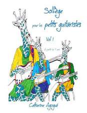 Solfege Pour Les Tous Petits Guitaristes Vol 1: Gaucher Droitier