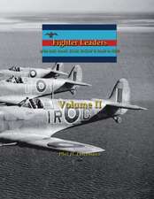 Fighter Leaders of the RAF, RAAF, RCAF, RNZAF & SAAF in WW2: (Volume II)