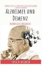 Alzheimer und Demenz - Natürliche Lösungen - Erfahren Sie in 7 Schritten, wie Sie Ihr Gehirn schützen können