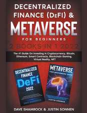 Decentralized Finance (DeFi) & Metaverse For Beginners 2 Books in 1 2022