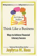 Act Like an Author, Think Like a Business