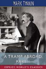 A Tramp Abroad, Part 1 (Esprios Classics)