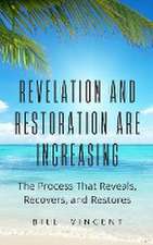 Revelation and Restoration Are Increasing