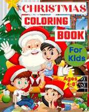 Caleb, S: Christmas Coloring Book for Kids Ages 4-8