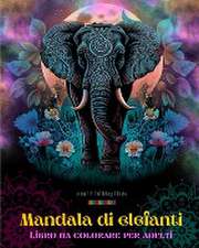 Mandala di elefanti | Libro da colorare per adulti | Disegni antistress e rilassanti per incoraggiare la creatività