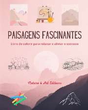 Paisagens fascinantes | Livro de colorir para relaxar e aliviar o estresse | Natureza surpreendente e paisagens únicas