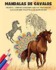 Mandalas de cavalos | Livro de colorir | Mandalas eqüestres relaxantes e anti-stress para incentivar a criatividade