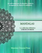 Mandalas - La collection définitive | Livre de coloriage pour enfants et adultes | Plus de 45 dessins uniques